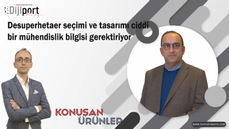 DİJİPORT RÖPORTAJ/ Buhar Koşullandırma Çözümleri, 2025 mart